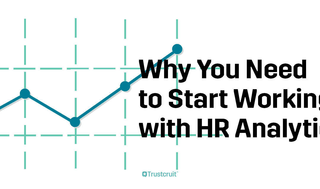 Why You Need to Start Working With HR Analytics